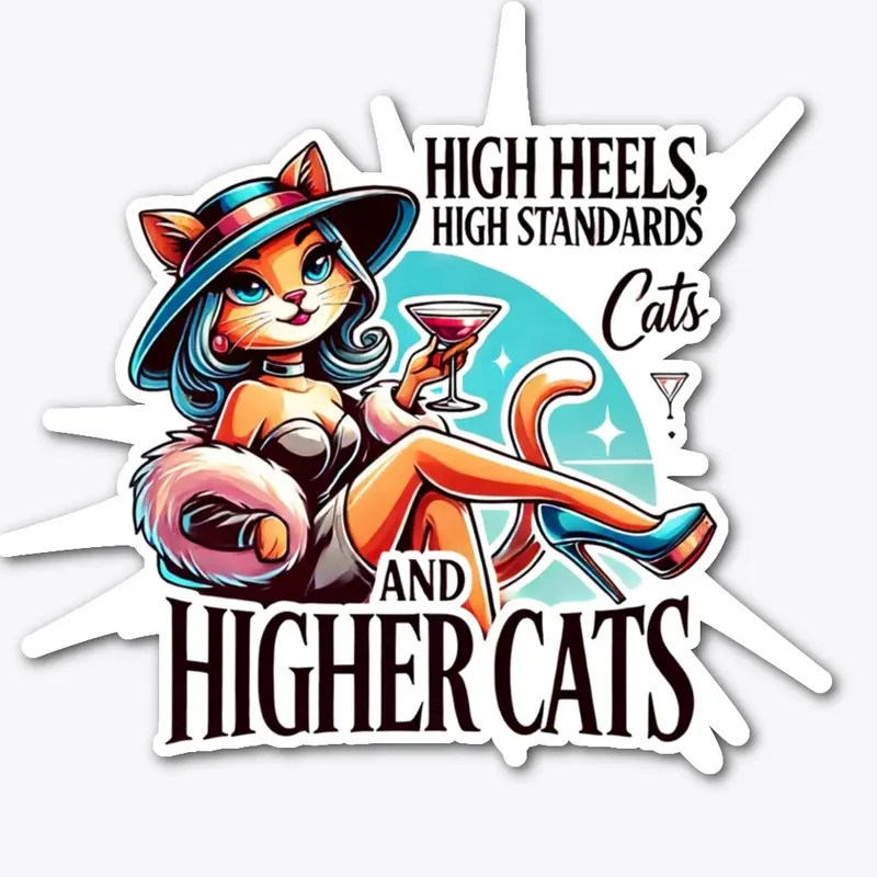 High Heels, High Standards and High Cats